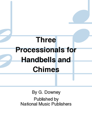 Book cover for Three Processionals for Handbells and Chimes