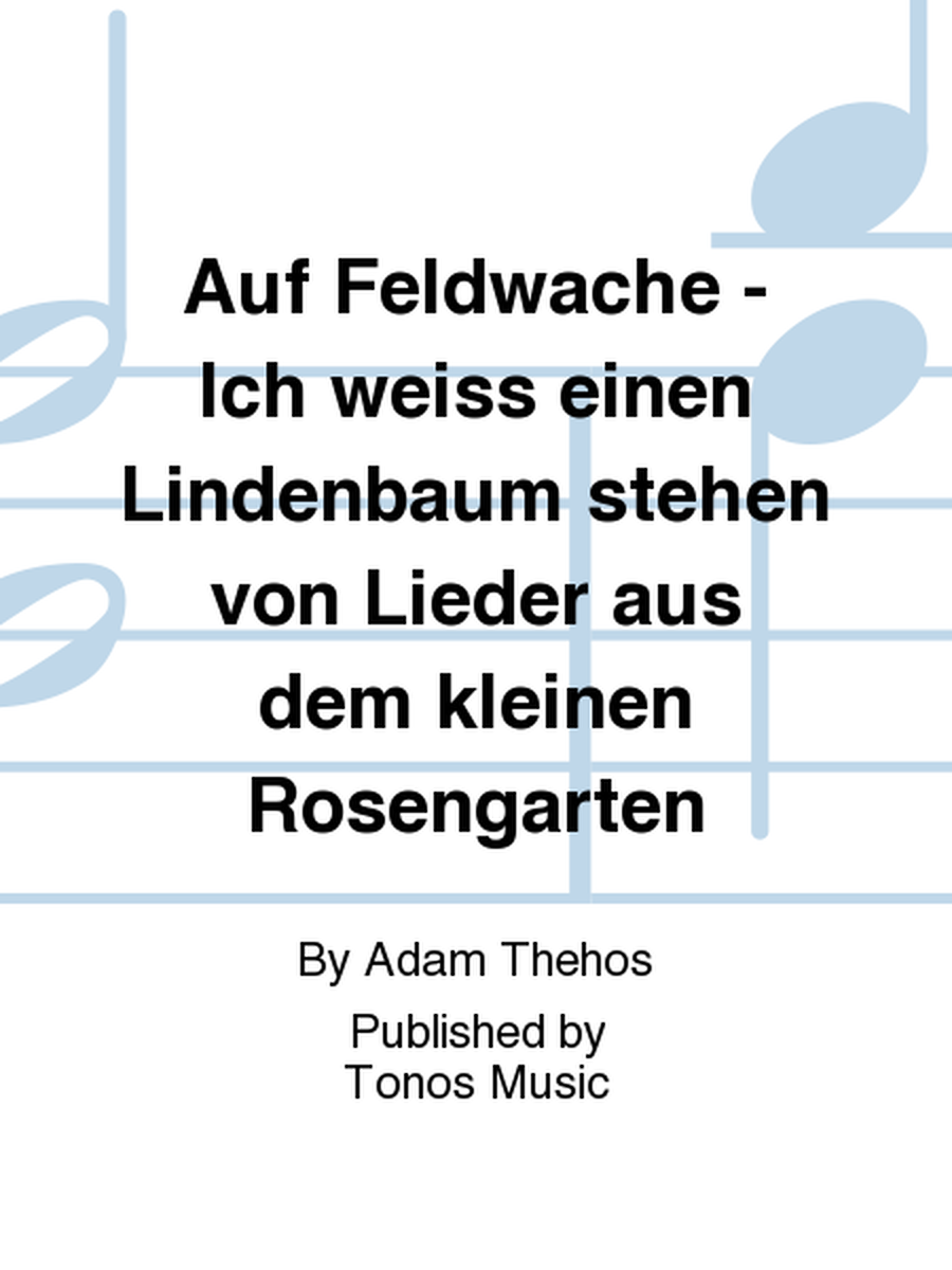 Auf Feldwache - Ich weiss einen Lindenbaum stehen von Lieder aus dem kleinen Rosengarten