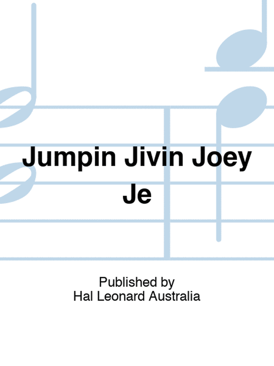 Jumpin Jivin Joey Je