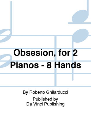 Book cover for Obsesión, for 2 Pianos - 8 Hands