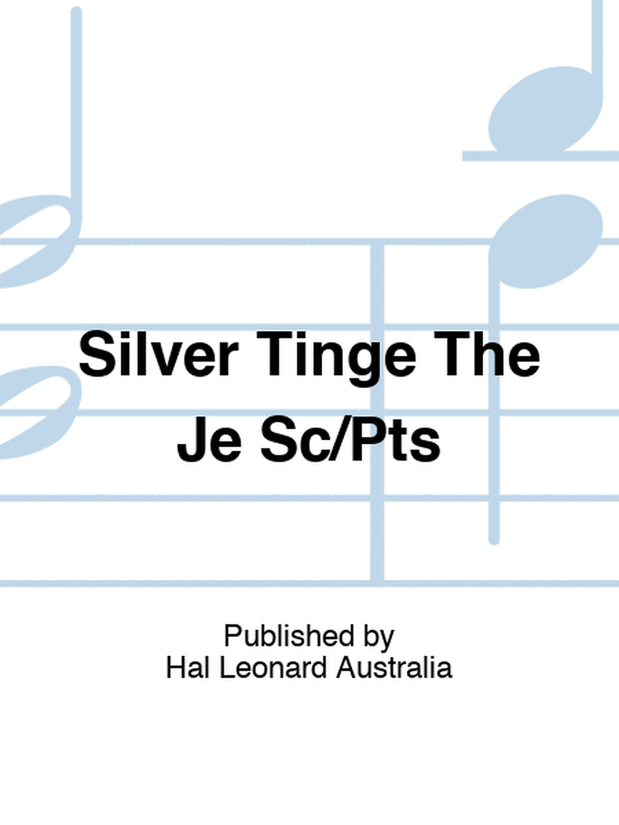 Silver Tinge The Je Sc/Pts