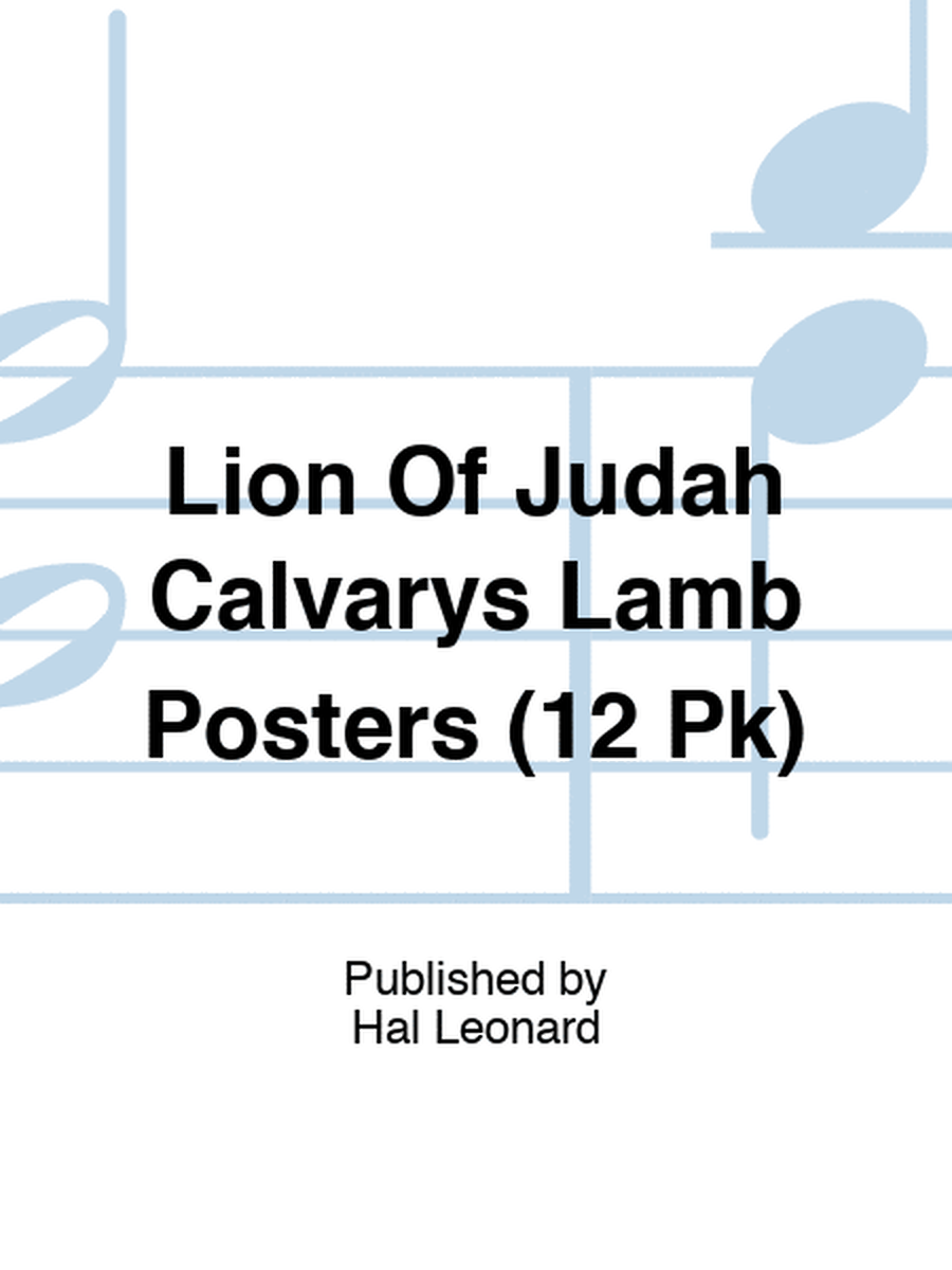 Lion Of Judah Calvarys Lamb Posters (12 Pk)