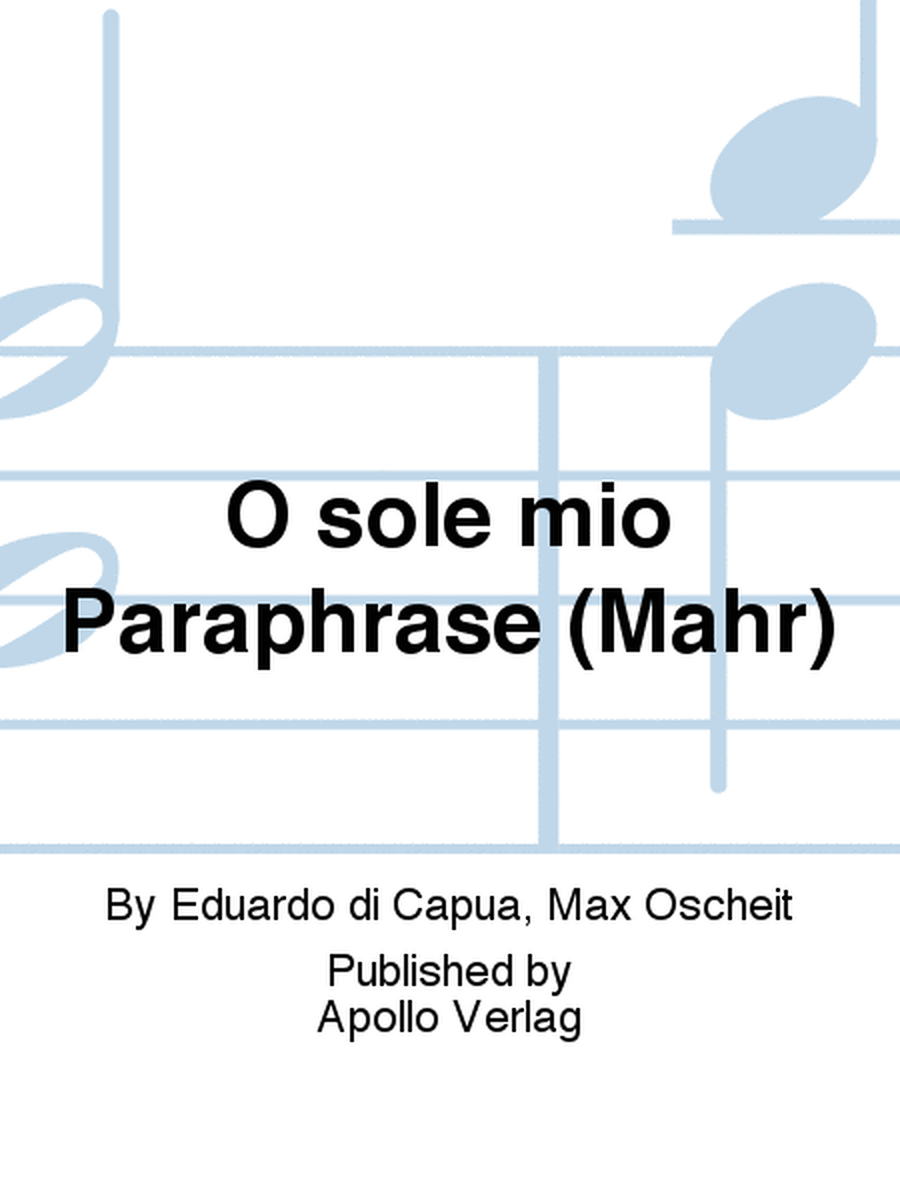 O sole mio Paraphrase (Mahr)