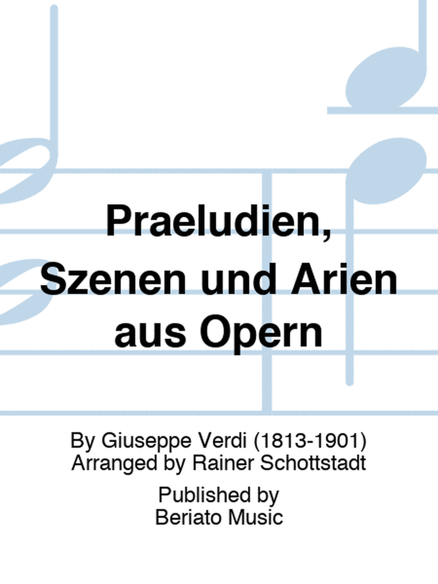 Praeludien, Szenen und Arien aus Opern
