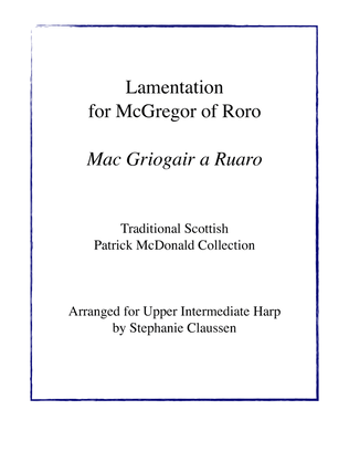 Book cover for Lamentation for McGregor of Roro - Mac Griogair a Ruaro (Upper Intermediate Harp Solo)