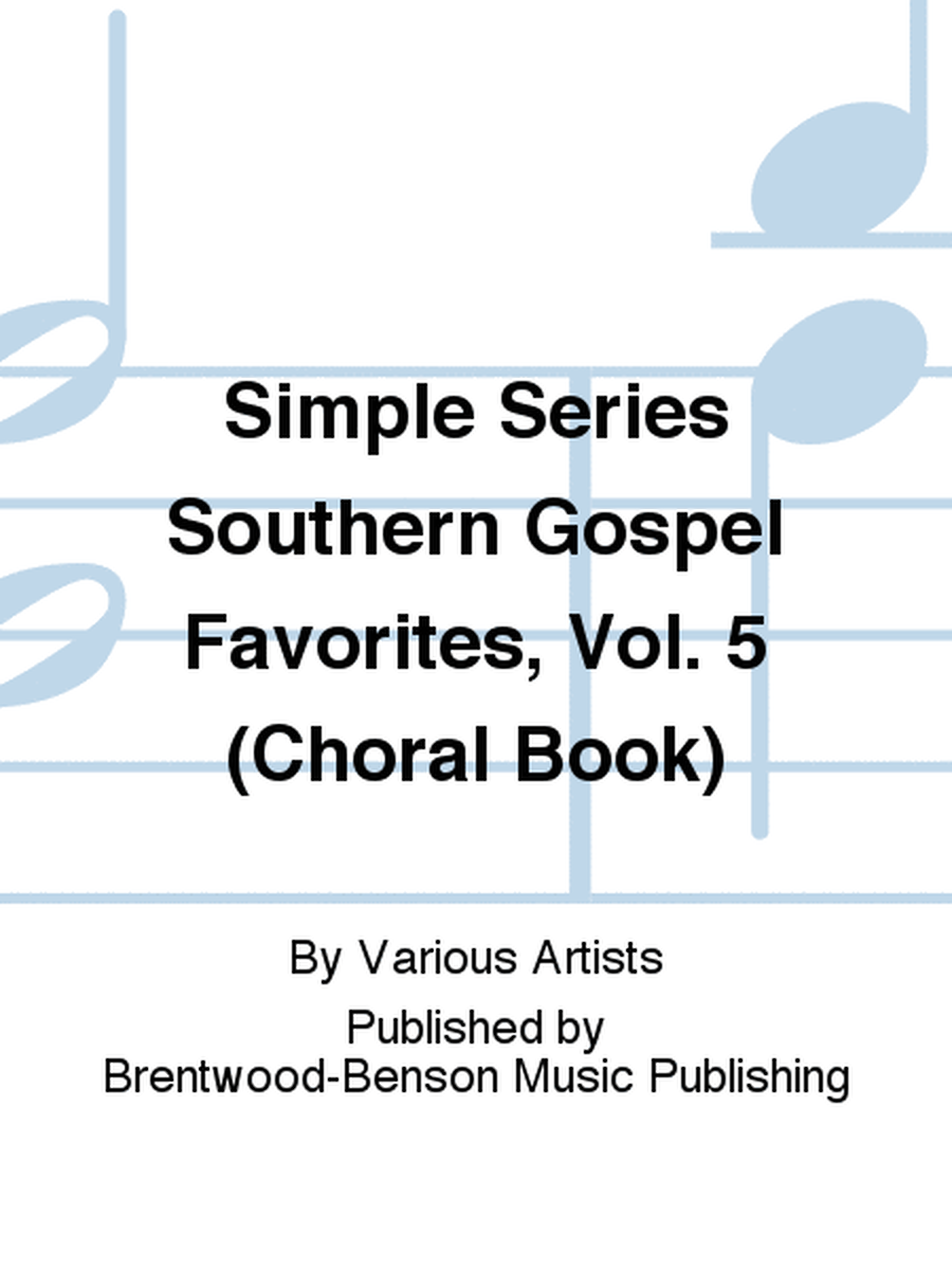 Simple Series Southern Gospel Favorites, Vol. 5 (Choral Book)
