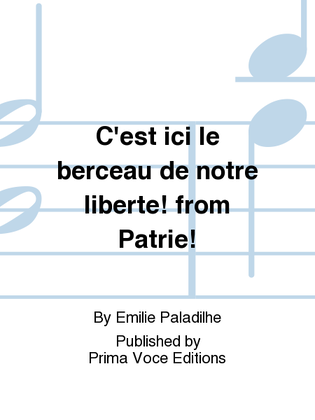 Book cover for C'est ici le berceau de notre liberte! from Patrie!