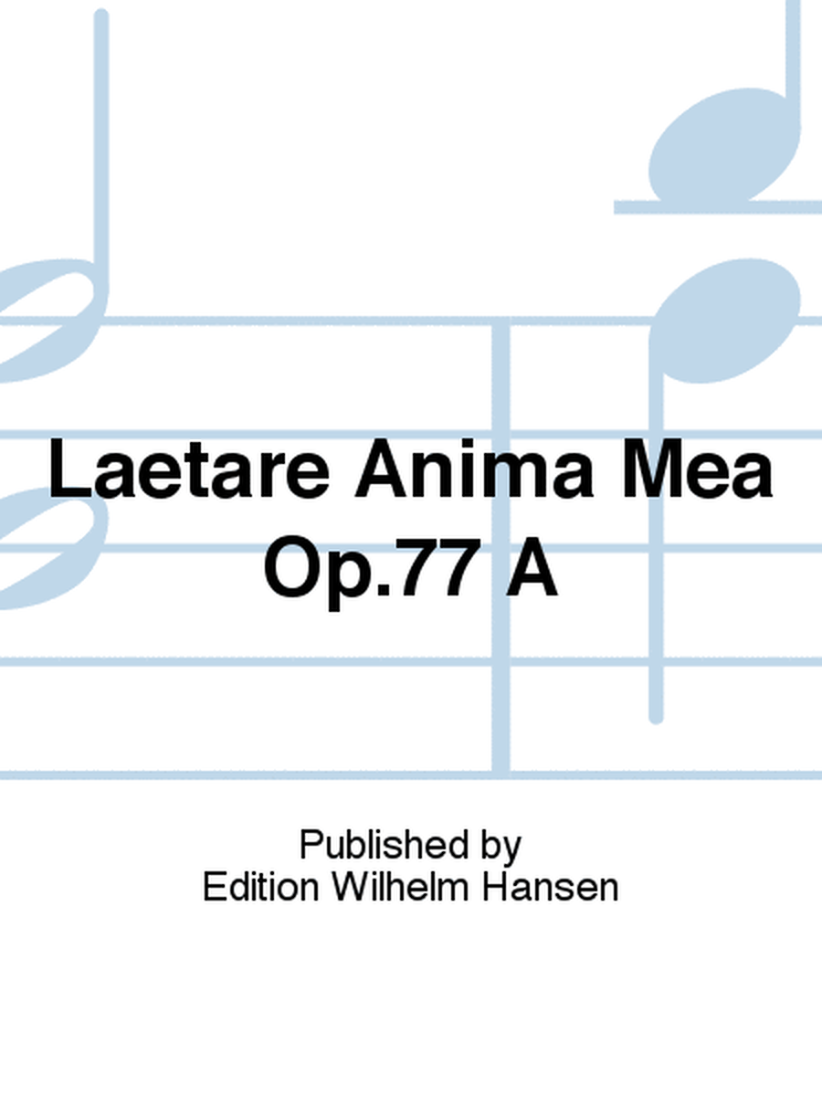 Laetare Anima Mea Op.77 A