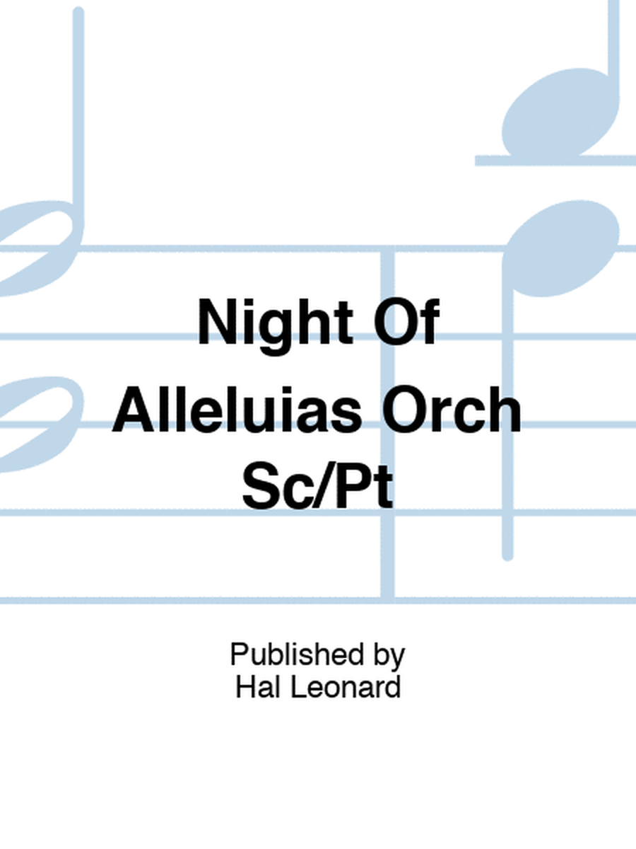 Night Of Alleluias Orch Sc/Pt
