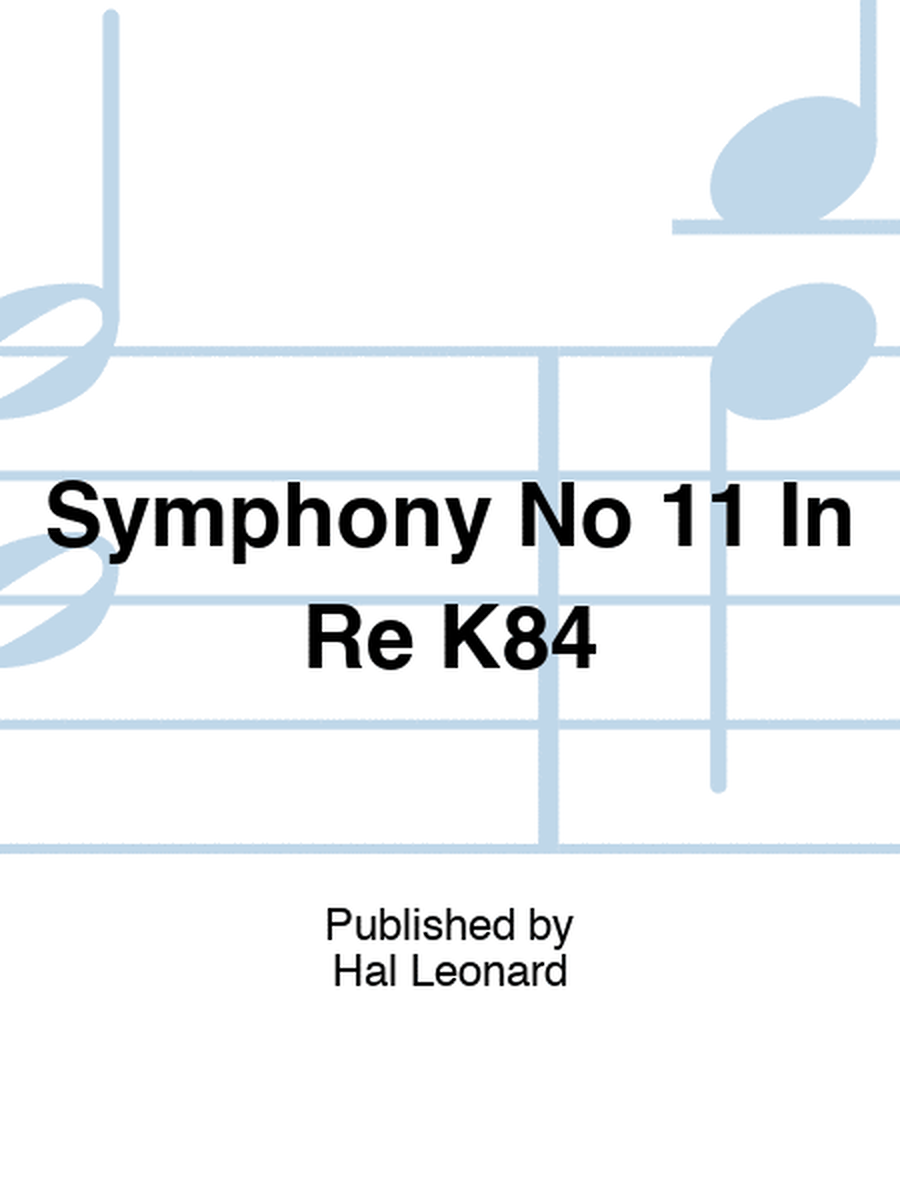 Symphony No 11 In Re K84