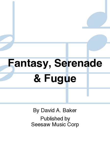 Fantasy, Serenade & Fugue