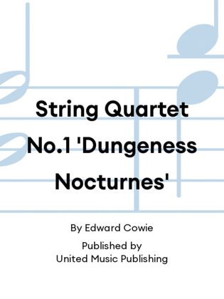 Book cover for String Quartet No.1 'Dungeness Nocturnes'