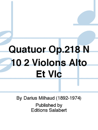 Book cover for Quatuor Op.218 N 10 2 Violons Alto Et Vlc