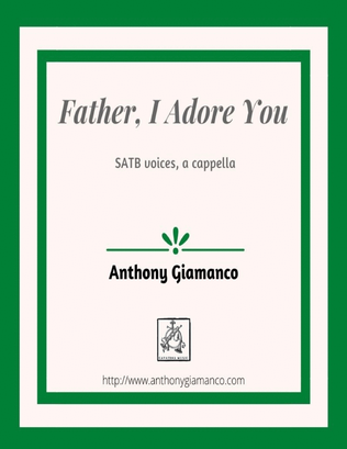 Book cover for Father, I Adore You (SATB, a cappella)