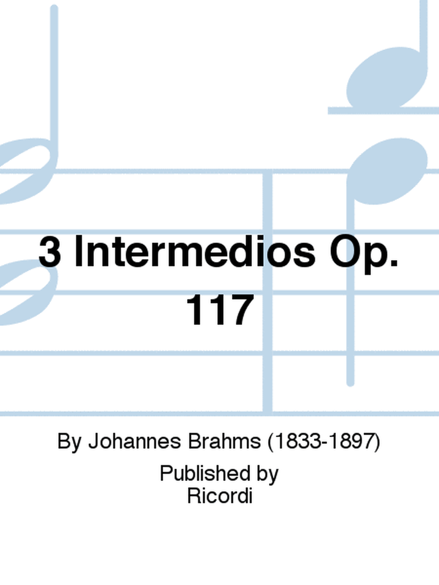 3 Intermedios Op. 117