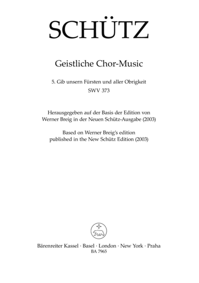 Gib unsern Fursten und aller Obrigkeit Nr. 5 SWV 373 (From "Geistliche Chor-Music")