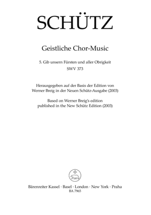 Book cover for Gib unsern Fursten und aller Obrigkeit Nr. 5 SWV 373 (From "Geistliche Chor-Music")