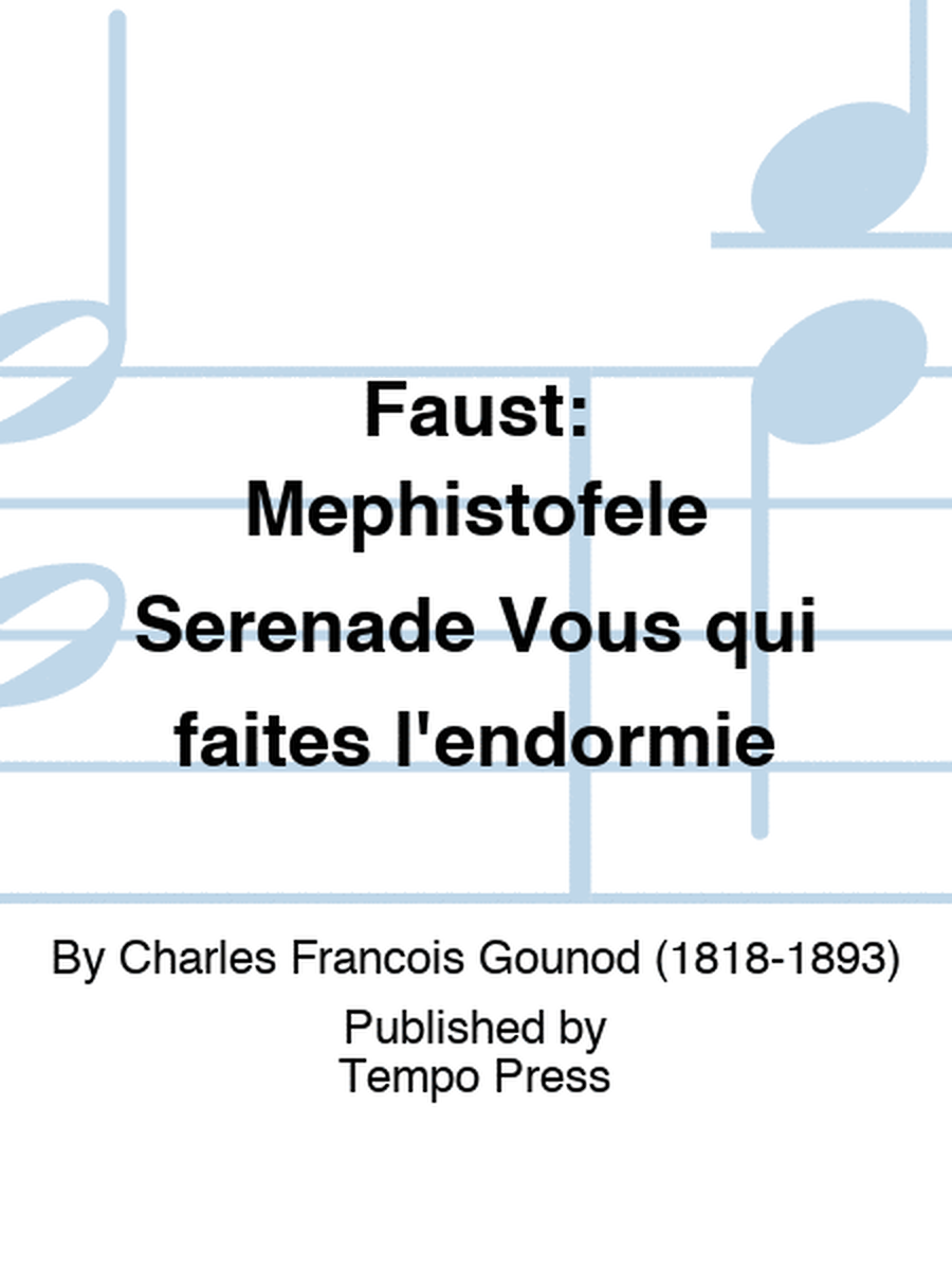 FAUST: Mephistofele Serenade Vous qui faites l'endormie