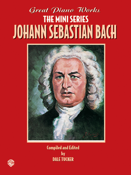 Great Piano Works Johann Sebastian Bach Mini Series