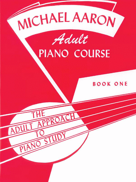 Michael Aaron Piano Course: Adult Piano Course, Book 1