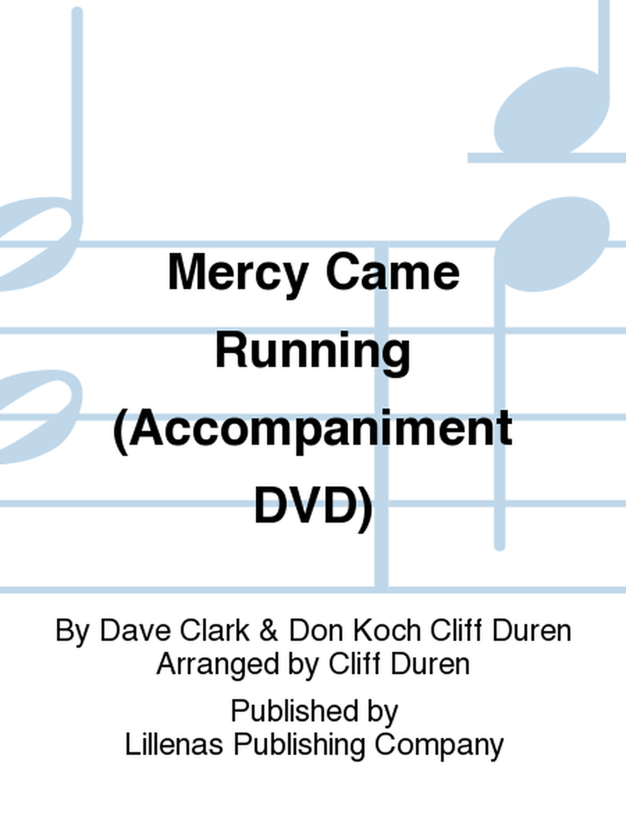 Mercy Came Running (Accompaniment DVD)
