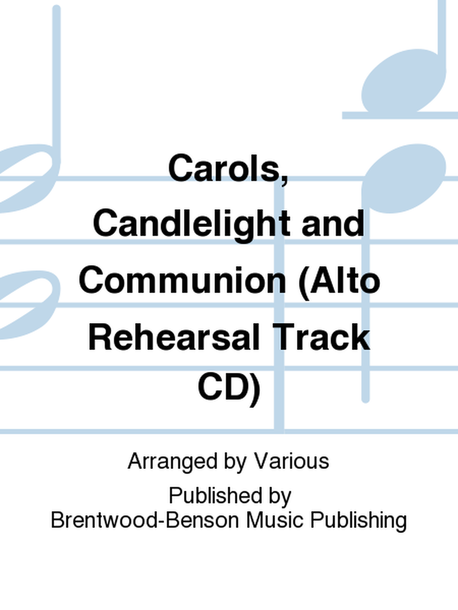 Carols, Candlelight and Communion (Alto Rehearsal Track CD)
