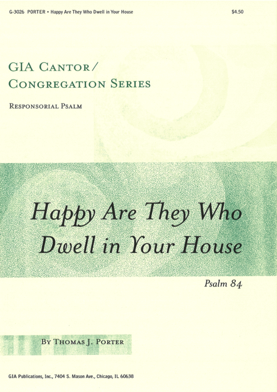 Happy Are They Who Dwell in Your House - Psalm (83)84