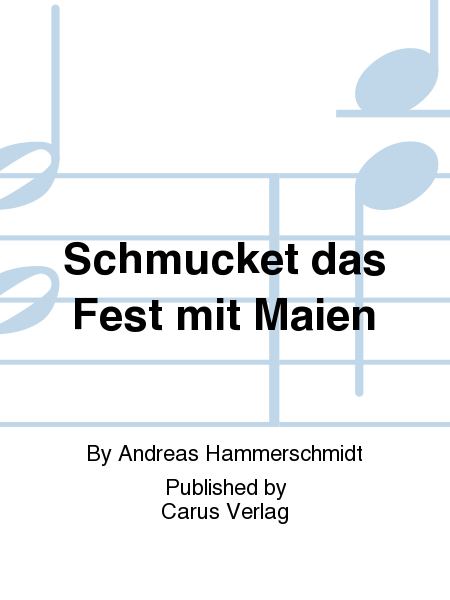 Schmucket das Fest mit Maien