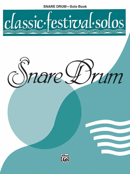 Classic Festival Solos (Snare Drum), Volume I Solo Book
