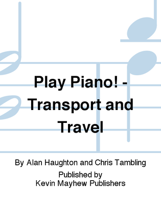 Book cover for Play Piano! - Transport and Travel