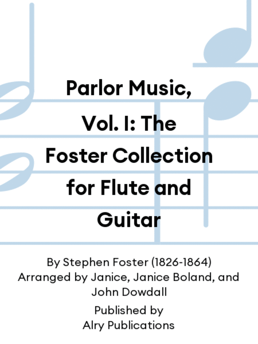 Parlor Music, Vol. I: The Foster Collection for Flute and Guitar