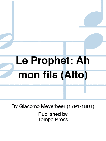 PROPHET, LE: Ah mon fils (Alto)