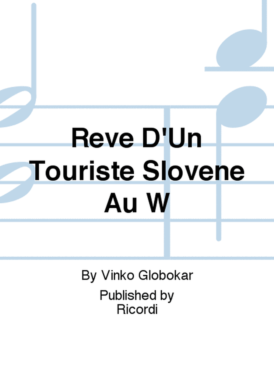 Reve D'Un Touriste Slovene Au W