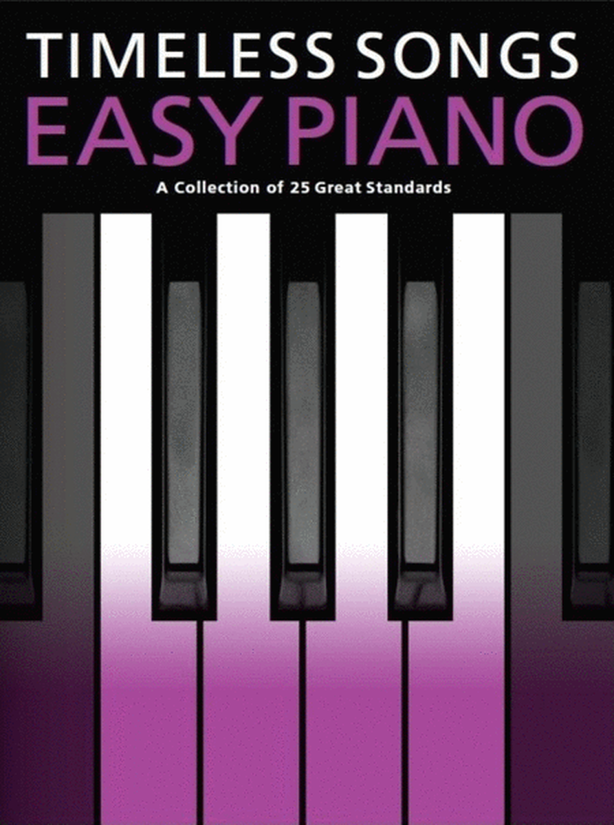 Timeless Songs Easy Piano 25 Great Standards