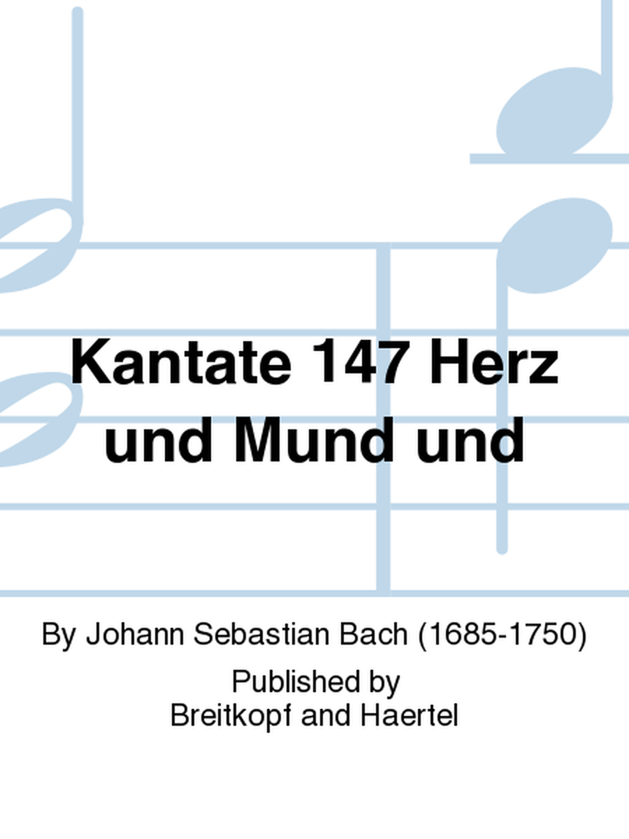 Cantata BWV 147 "Heart and voice and all our being"