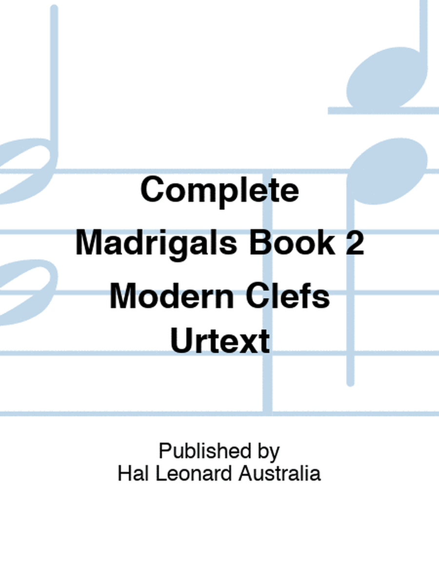 Complete Madrigals Book 2 Modern Clefs Urtext