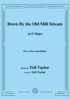 Book cover for Tell Taylor-Down By the Old Mill Stream,in E Major,for Voice&Piano