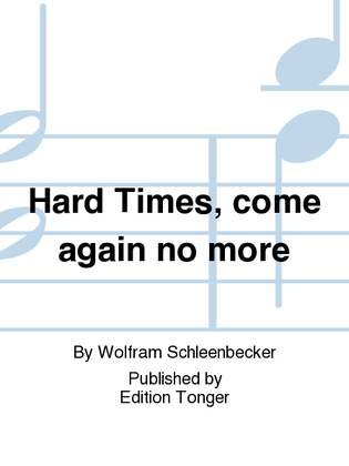 Book cover for Hard Times, come again no more