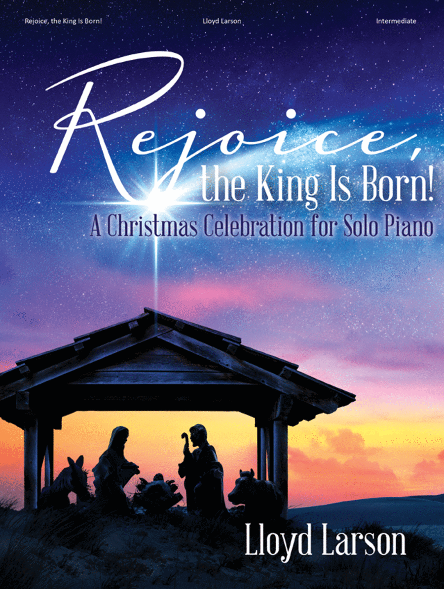 Rejoice, the King Is Born!