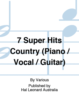 Book cover for 7 Super Hits Country (Piano / Vocal / Guitar)