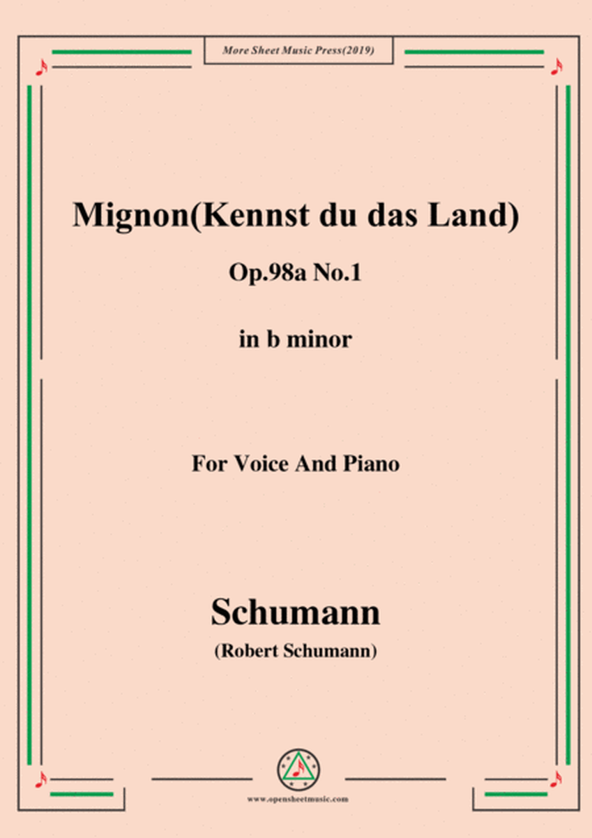 Schumann-Mignon(Kennst du das Land),Op.98a No.1,in b minor,for Vioce&Pno