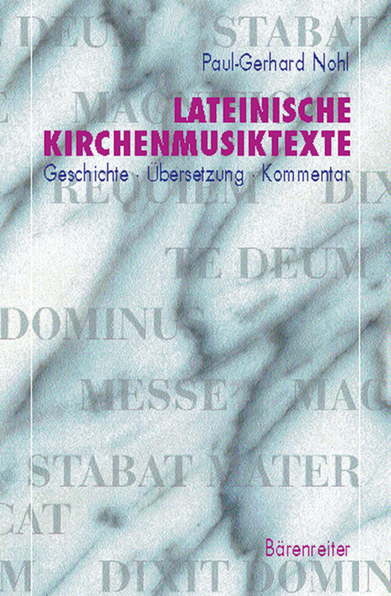 Lateinische Kirchenmusiktexte. uebersetzung - Geschichte - Kommentar