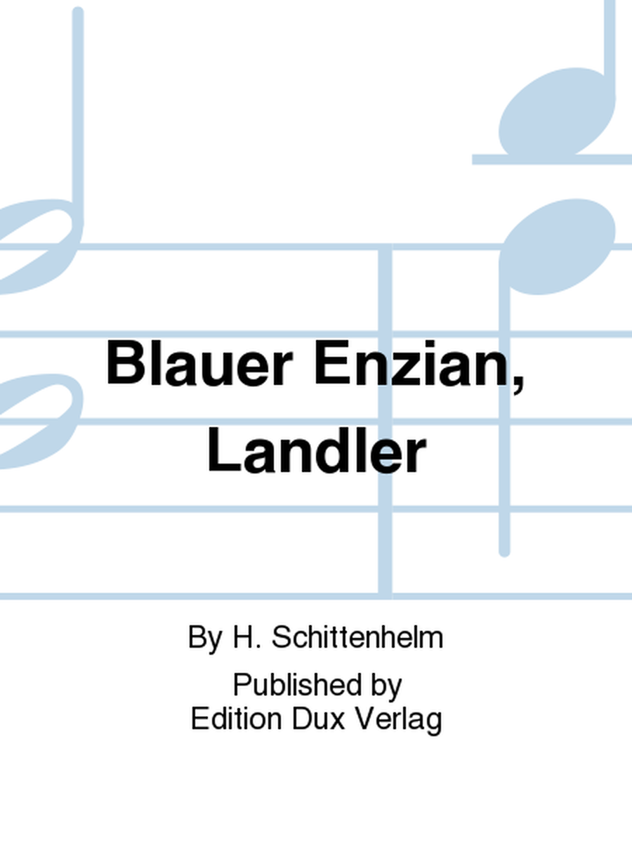 Blauer Enzian, Landler