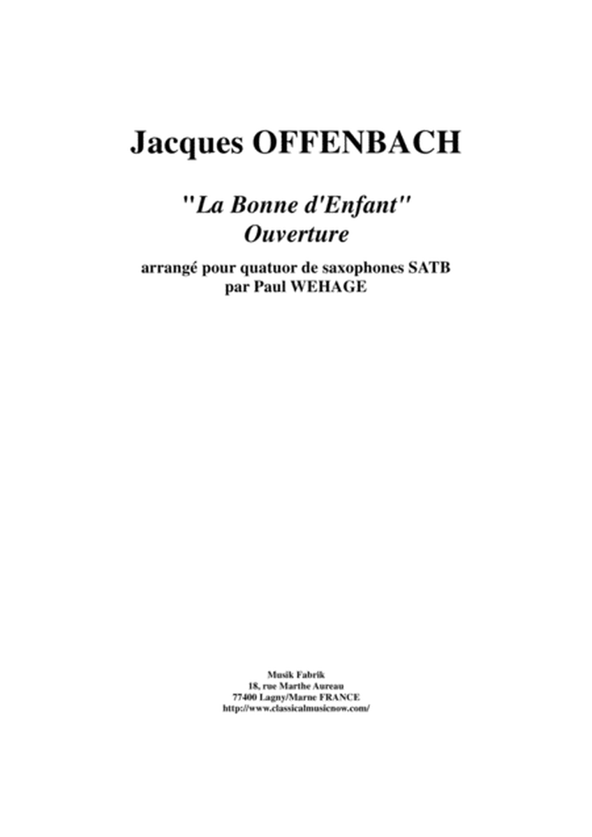 Jacques Offenbach: "La Bonne D'Enfant" Overture, arranged for SATB saxophone quartet