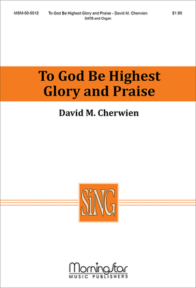 Book cover for To God Be Highest Glory and Praise