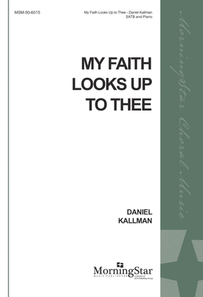 Book cover for My Faith Looks Up to Thee