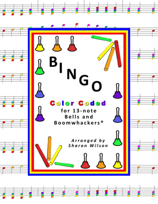 B-I-N-G-O (for 13-note Bells and Boomwhackers with Color Coded Notes)