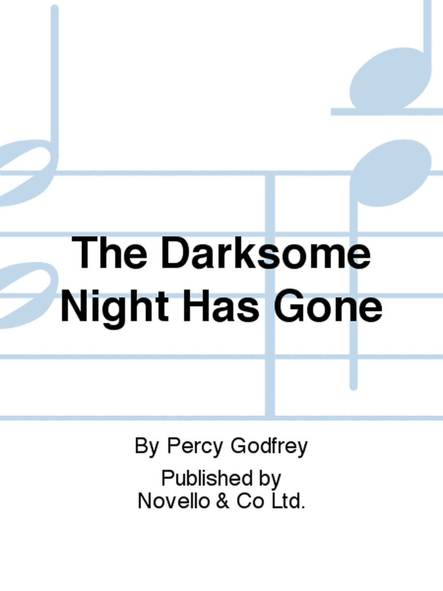 The Darksome Night Has Gone