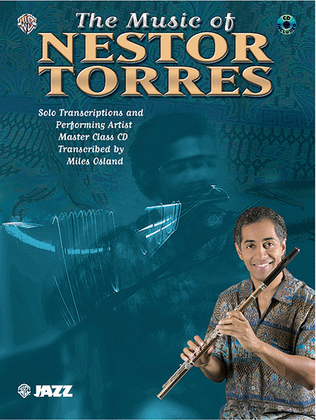 Book cover for The Music of Nestor Torres (Solo Transcriptions and Performing Artist Master Class)