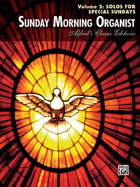 Sunday Morning Organist, Volume 2: Solos for Special Sundays